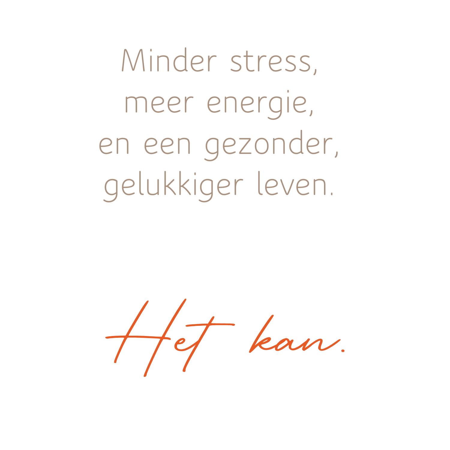 Minder stress, meer energie, en een gezonder, gelukkiger leven. 